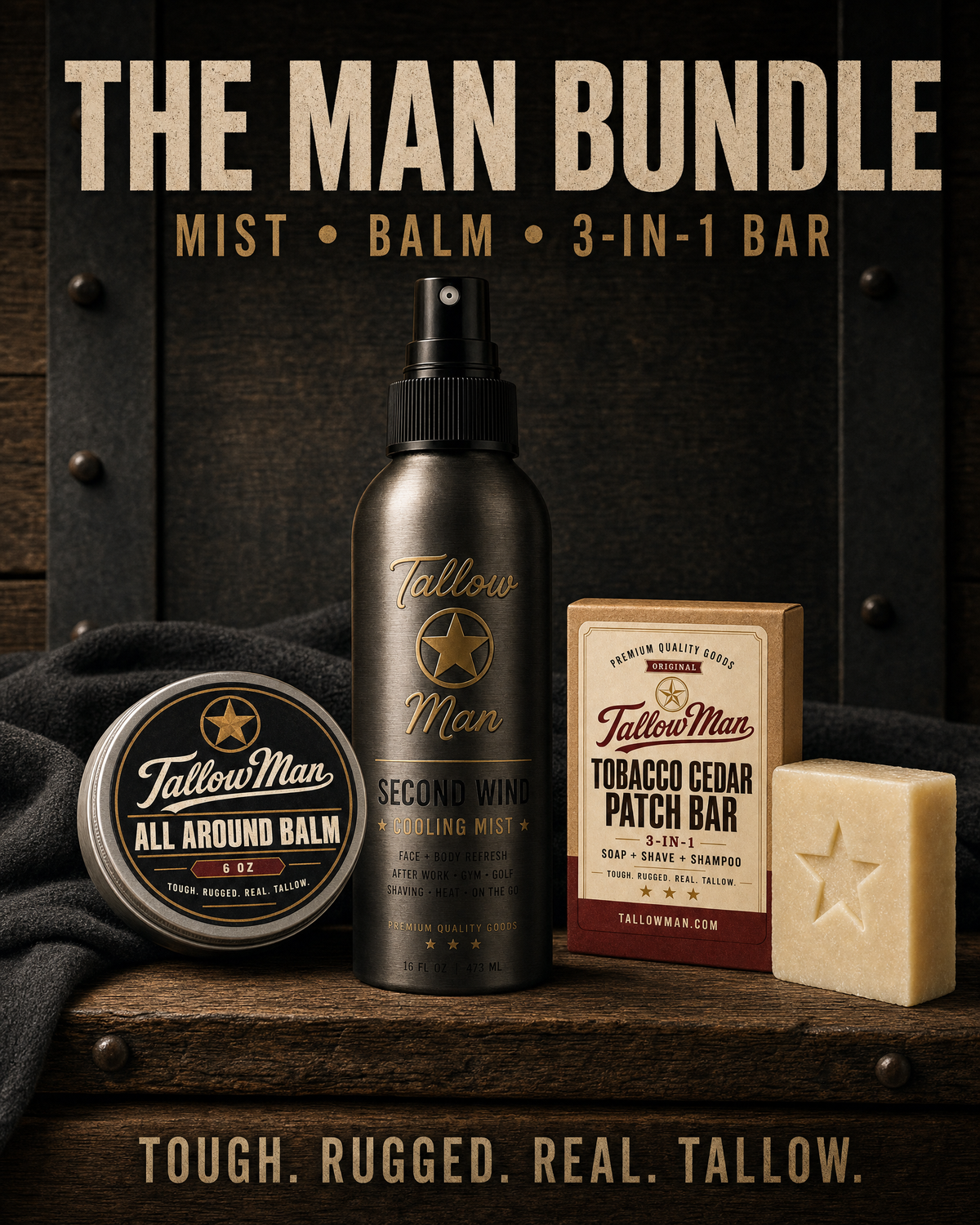Tallow Man The Man Bundle: mist bottle, All Around Balm tin and Tobacco Cedar 3-in-1 Patch Bar with the text Tough. Rugged. Real. Tallow.